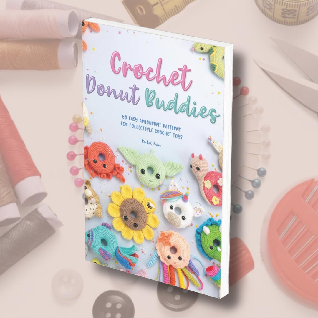Crochet Donut Buddies: 50 Easy Amigurumi Patterns for Collectible Crochet Toys