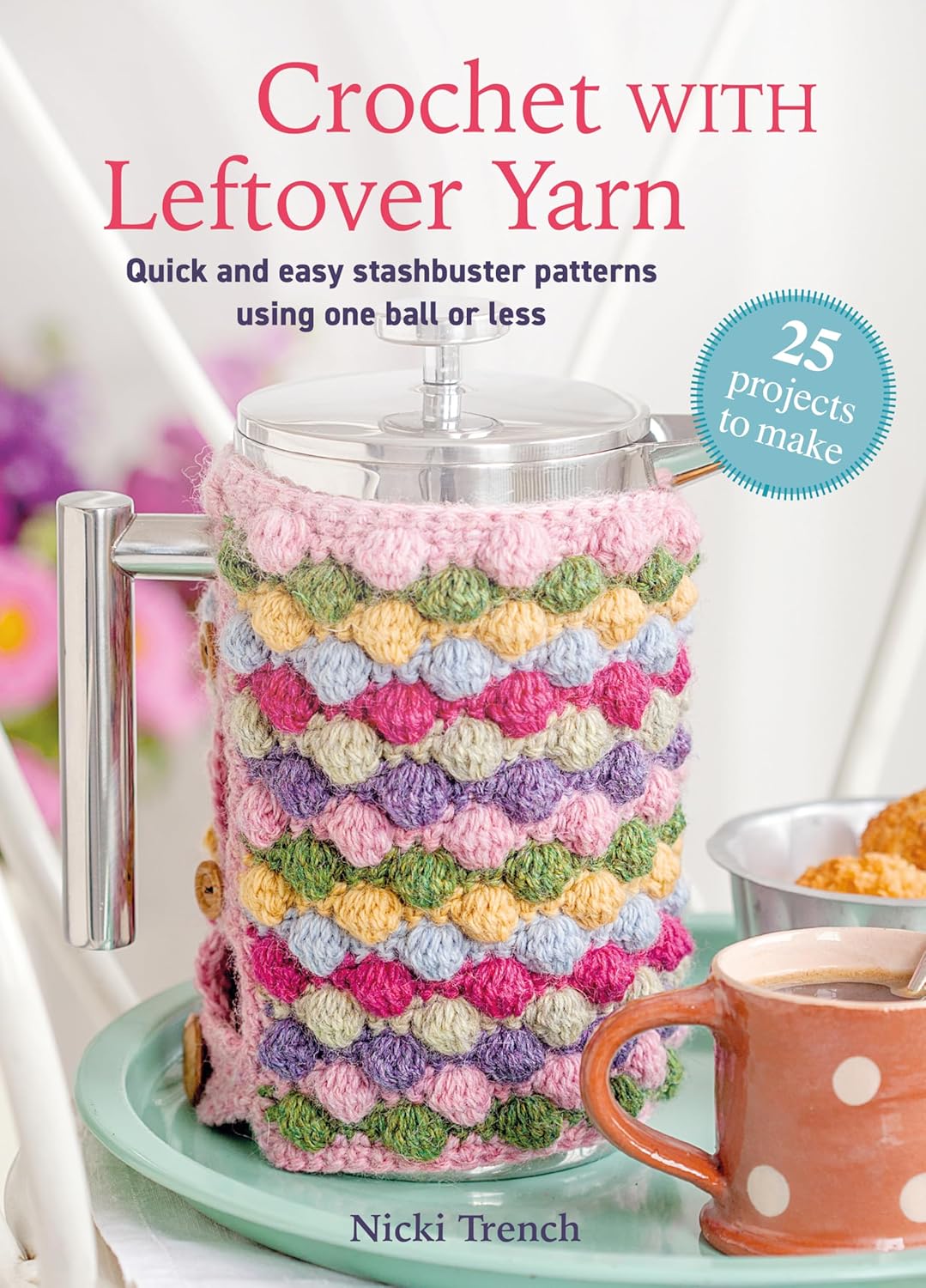 Crochet Bags and Totes: 10 Fresh and Modern Designs